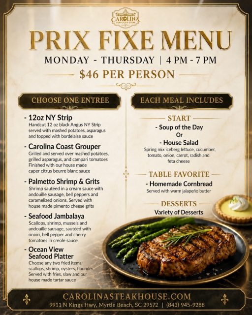 ✨ Dinner plans just got easier ✨ 

Enjoy our Prix Fixe Menu for $46 per person, available Monday–Thursday from 4–7 PM at Carolina Seafood & Steak! 🍽️

Choose from favorites like 12 oz. NY Strip, Carolina Coast Grouper, Shrimp & Grits, Seafood Jambalaya, or the Ocean View Seafood Platter — plus soup or salad, homemade cornbread, and dessert 🥩🦐🍰

One price. Plenty of delicious choices. Come hungry! ❤️

📍 9911 N Kings Hwy, Myrtle Beach, SC 29572
📞 (843)945-9288
🌐carolinasteakhouse.com

#CarolinaSeafoodAndSteak #MyrtleBeachRestaurants #MyrtleBeachSteakhouse #MyrtleBeachSeafood #MyrtleBeachDining #PrixFixeMenu #DinnerSpecials #MyrtleBeachEats #SteakAndSeafood #RestaurantRow