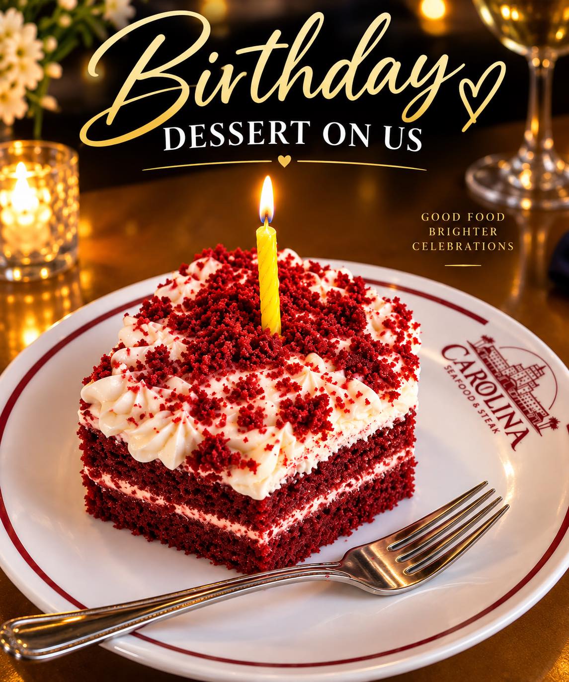 Celebrate your birthday at Carolina Seafood & Steak with great food, great company, and our house-made Red Velvet Cake.