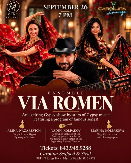 ✨ Myrtle Beach, get ready for a night full of music, dance, and energy!

Ensemble VIA ROMEN is coming to The Carolina Lounge on September 26 at 7 PM with an exciting gypsy show featuring famous songs, live guitar, vocals, and beautiful dance performances. 🎶💃

📍 Carolina Seafood & Steak, Myrtle Beach
🎟️ Tickets: 843-945-9288
🌐 carolinasteakhouse.com

This is one of those nights you’ll want to experience in person!

#ViaRomen #CarolinaLounge #MyrtleBeachEvents #LiveMusicMyrtleBeach #MyrtleBeachEntertainment #CarolinaSeafoodAndSteak #GypsyMusic #LiveShow #MyrtleBeachNightlife #ThingsToDoInMyrtleBeach