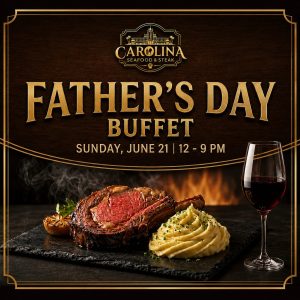 Father's Day Buffet Carolina Seafood and Steak Myrtle Beach SC